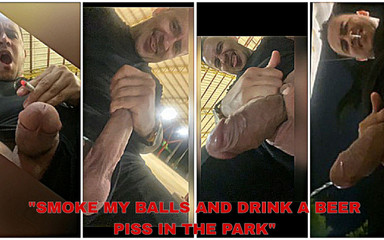 Smoke My Balls and Drink a Juice Piss in the Park
