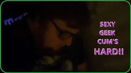 Watch the Sexy Geek Side of Me Wearing Glasses and Slowly Rubbing My Sweet Spot