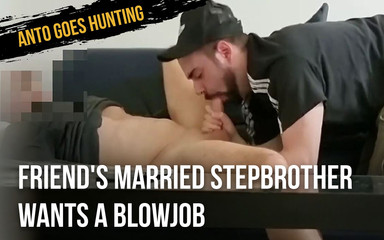 Friend's Married Stepbrother Wants a Blowjob